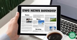 EWG News Roundup: Costly Algae Blooms, California Senate Spikes Lead Faucet Protection Bill and More EWG News Roundup: Costly Algae Blooms, California Senate Spikes Lead Faucet Protection Bill and More