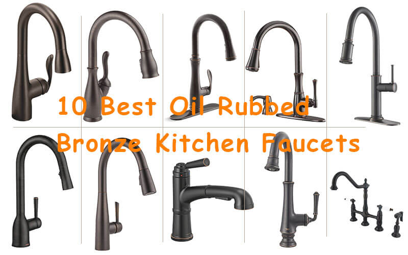 best oil rubbed bronze kitchen faucet