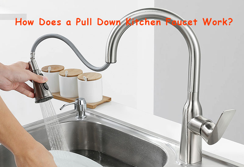 how does a pull down kitchen faucet work