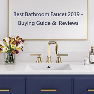 Best Bathroom Faucet 2019