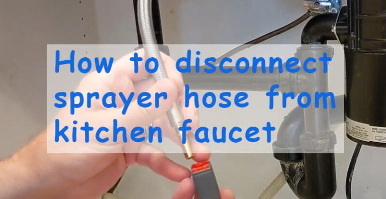 How To Disconnect Sprayer Hose From Faucet