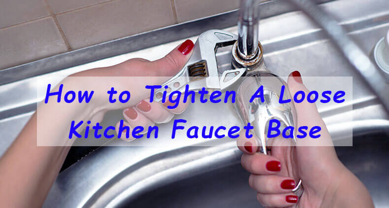 tighten a loose kitchen faucet base