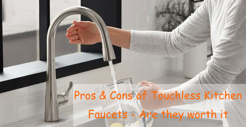 pros and cons of touchless kitchen faucets