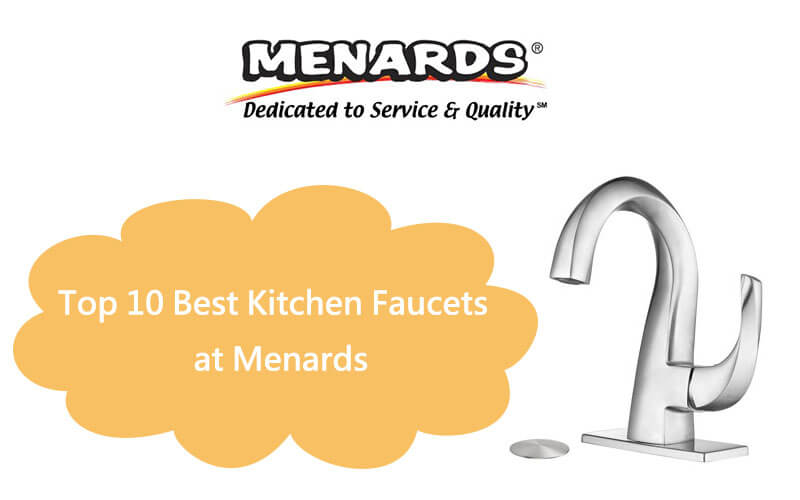top 10 best kitchen faucets at menards