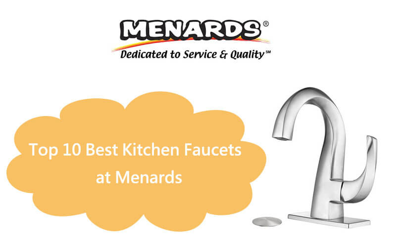 Top 10 Best Kitchen Faucets At Menards