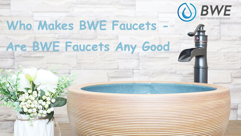 who makes bwe faucets