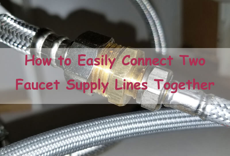 how to connect two faucet supply lines together
