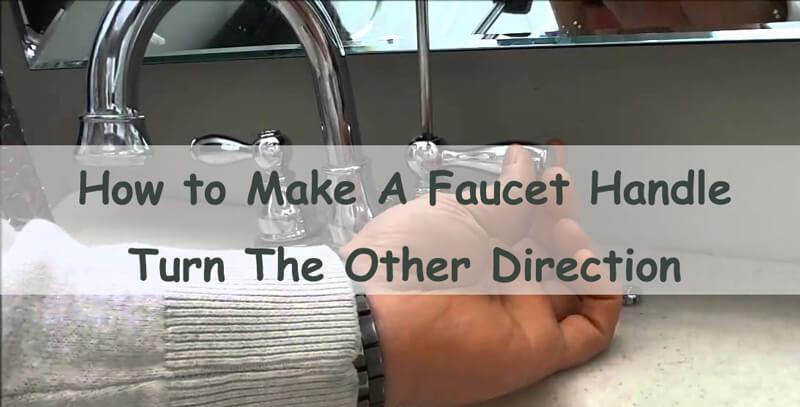 how to make a faucet handle turn the other direction