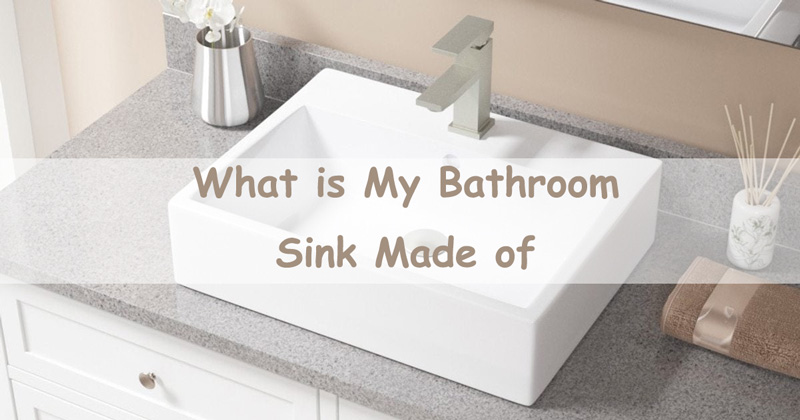 what is my bathroom sink made of