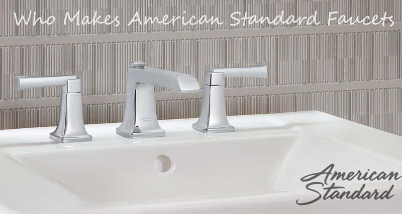 who makes american standard faucets