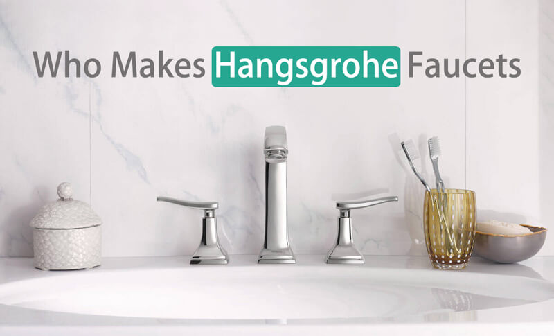 who makes hangsgrohe faucets