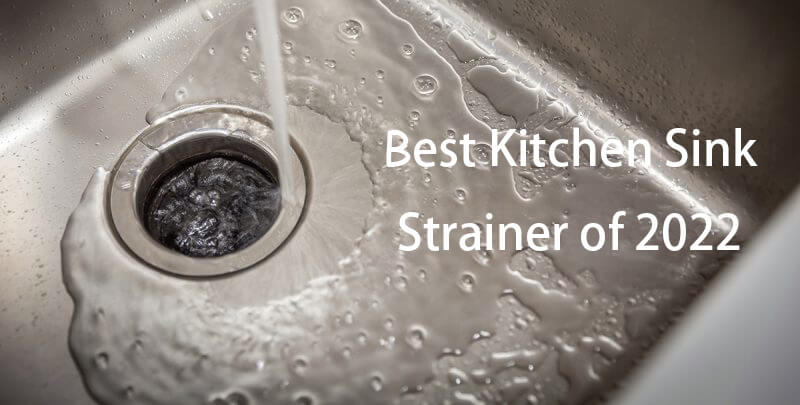 best kitchen sink strainer in 2022