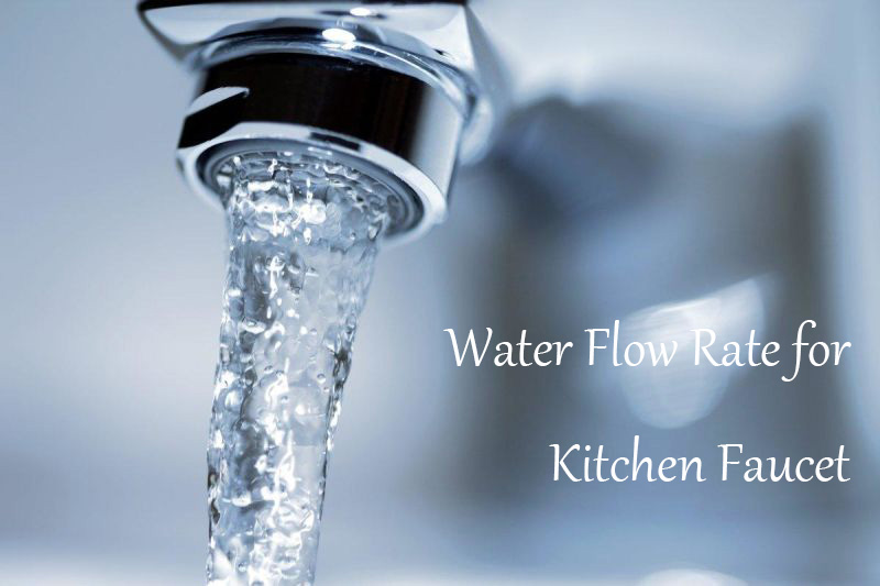 what is a good water flow rate for kitchen faucet