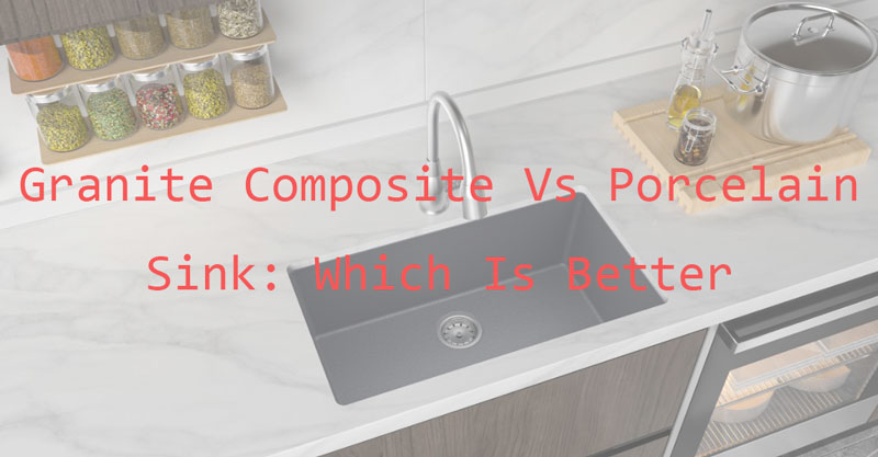 granite composite sink vs porcelain sink