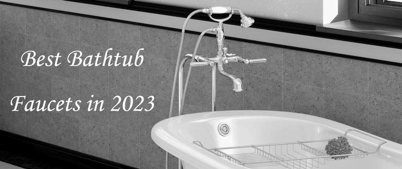 best bathtub faucets in 2023