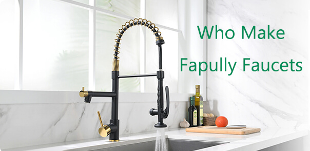 who makes fapully faucets
