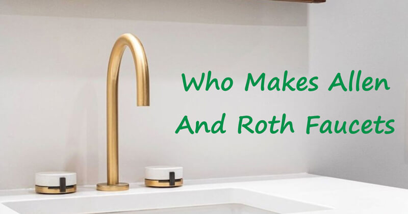 who makes allen and roth faucets