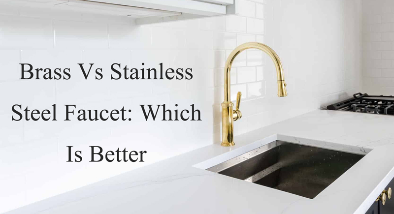 brass vs stainless steel faucet