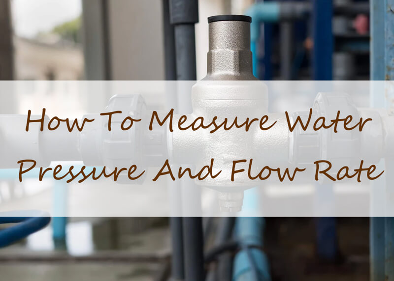 how to measure water pressure and flow rate