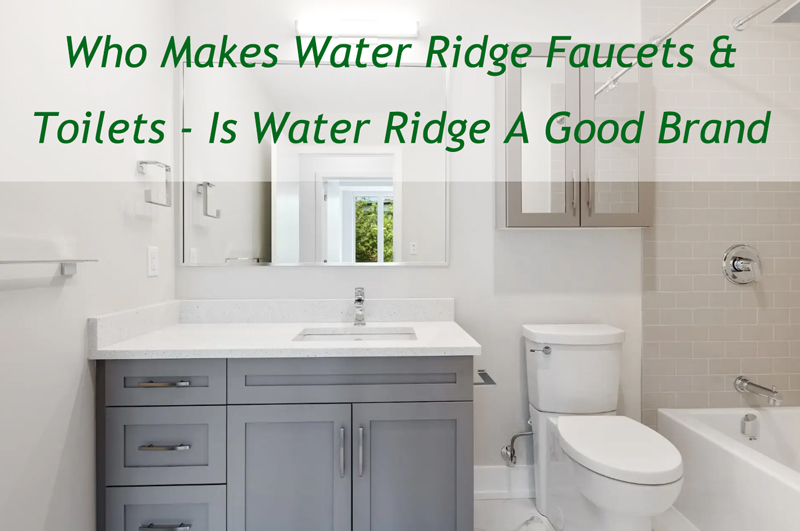 who makes water ridge faucets