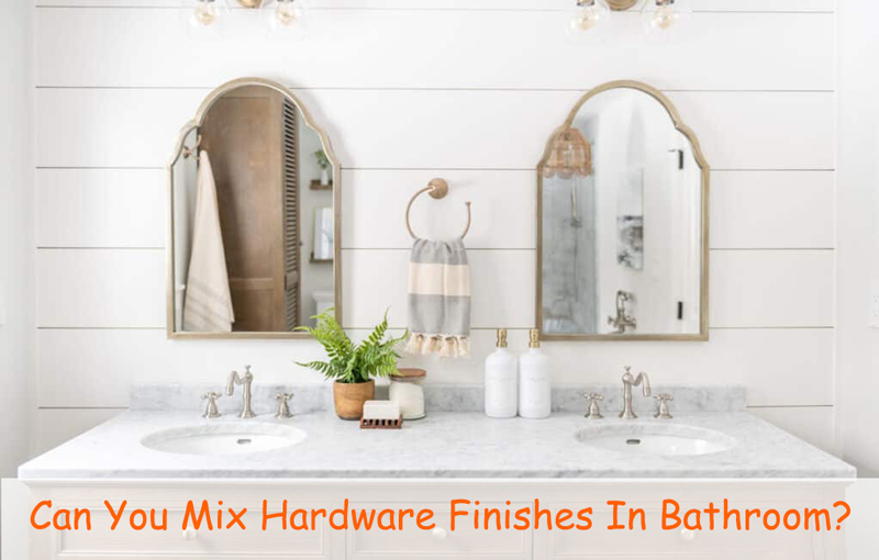 can you mix hardware finishes in bathroom