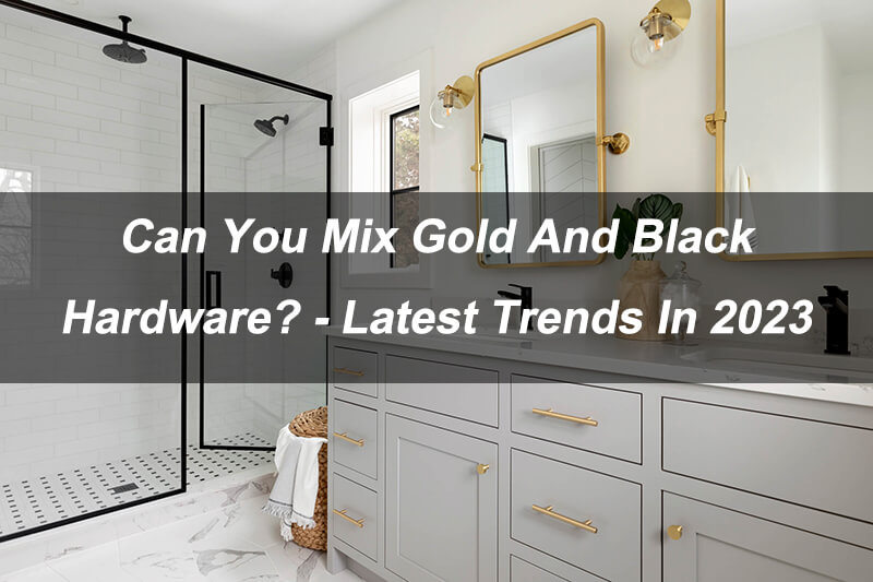 can you mix gold and black hardware