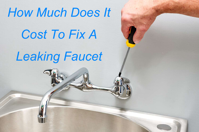 how much does it cost to fix a leaking faucet