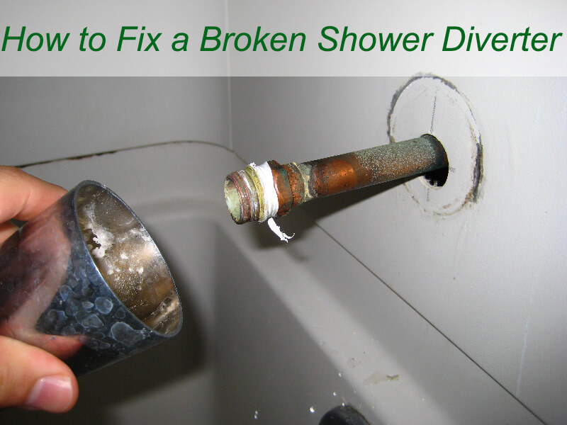 how to fix a broken shower diverter