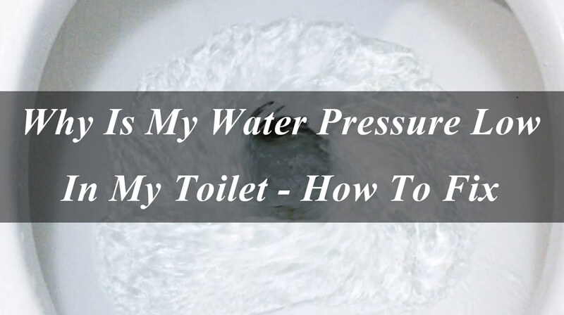 why is my water pressure low in my toilet 2