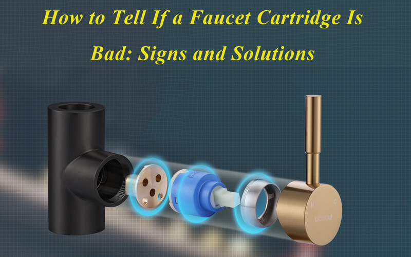 how to tell if a faucet cartridge is bad