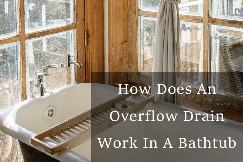 how does an overflow drain work in a bathtub