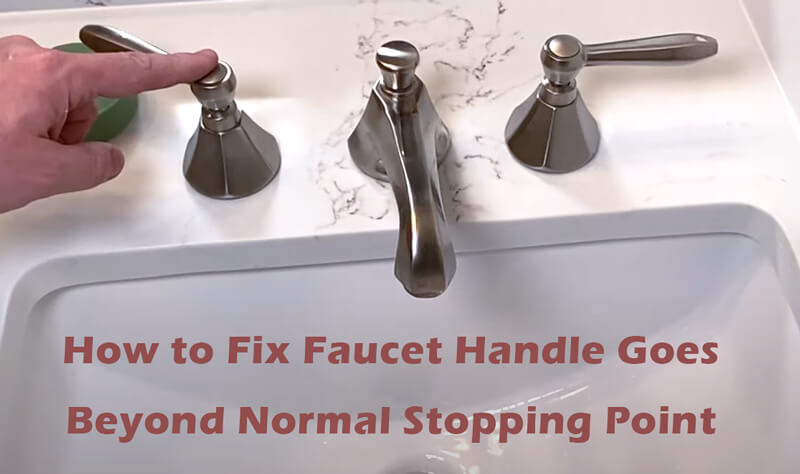 faucet handle goes beyond normal stopping point