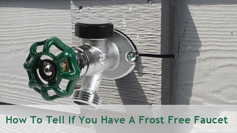 how to tell if you have a frost free faucet