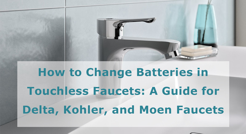 how to change batteries in touchless faucet