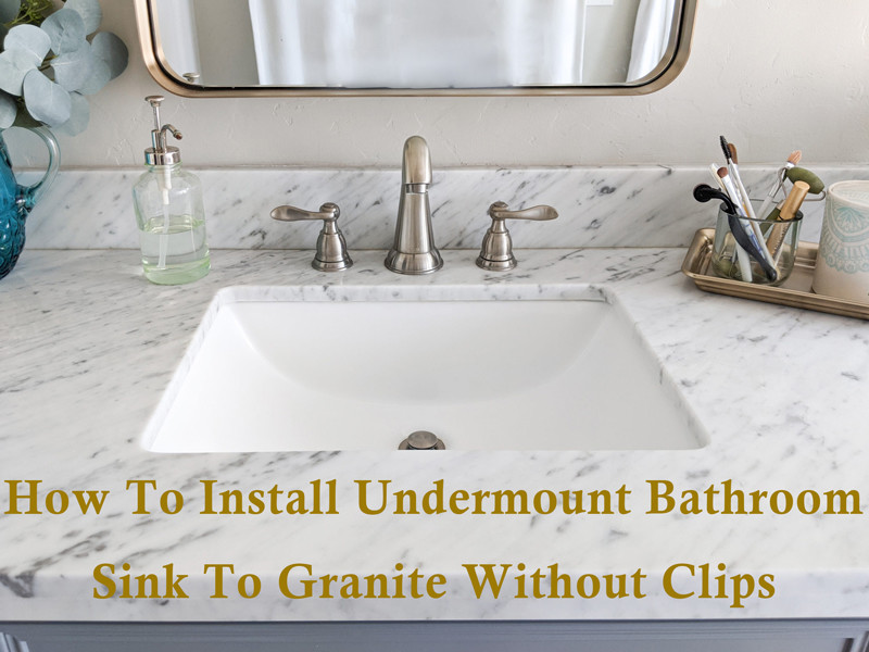 how to install undermount bathroom sink to granite
