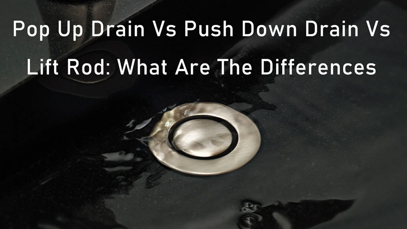 pop up drain vs push down drain