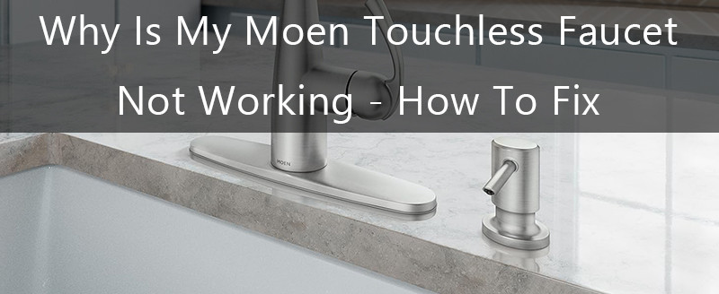 moen touchless faucet not working
