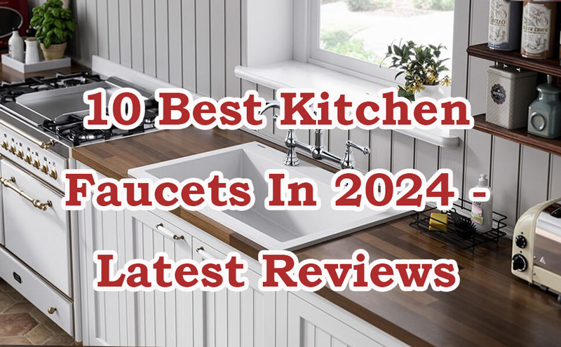 10 best kitchen faucets in 2024