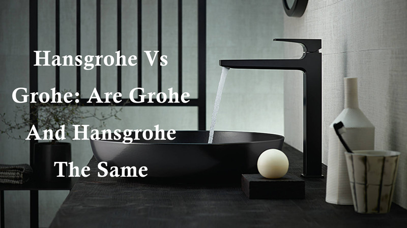 hansgrohe vs grohe