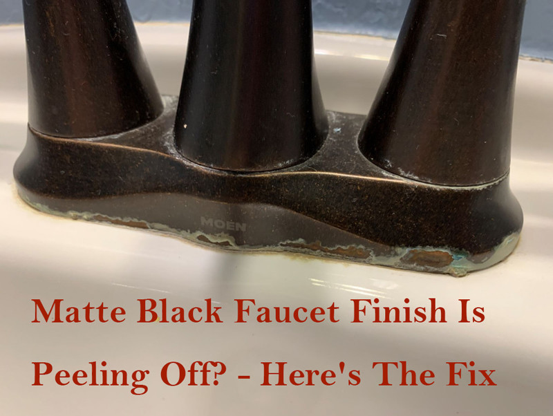 matte black faucet finish peeling off 