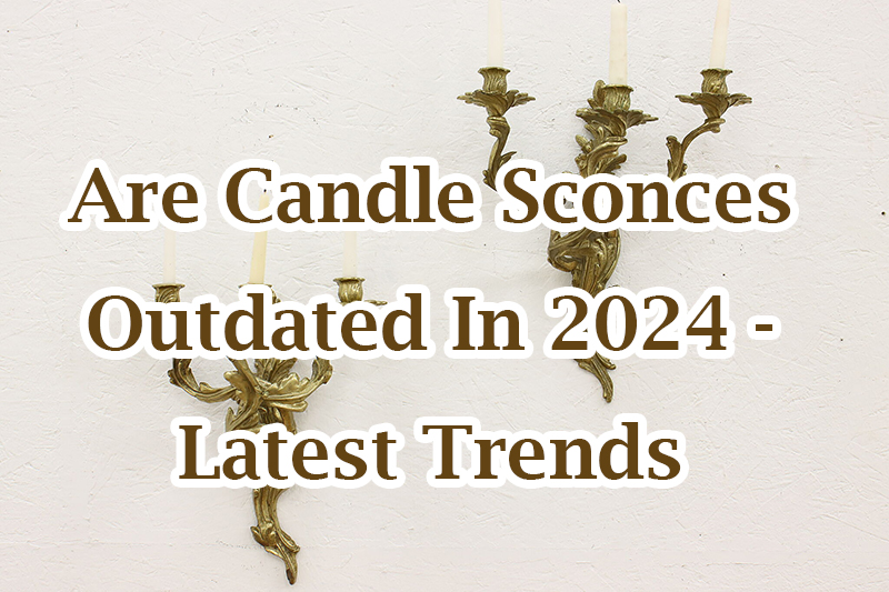 are candle sconces outdated