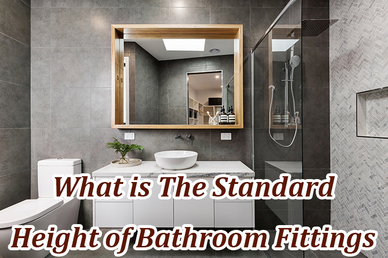 standard height of bathroom fittings