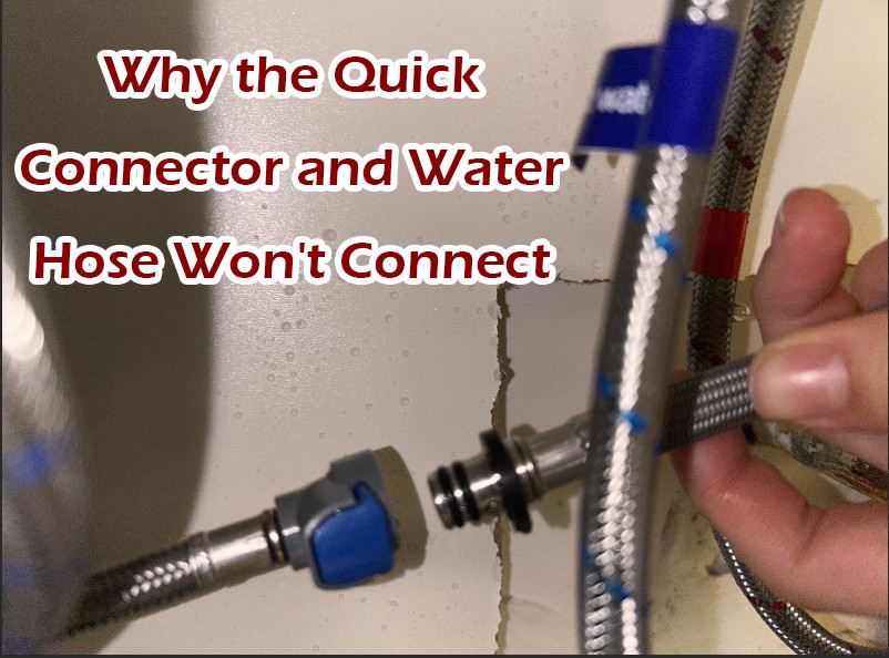 Why the Quick Connector and Water Hose Won’t Connect – And How to Fix It Easily